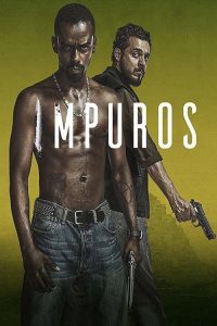 Impuros: 1 Temporada