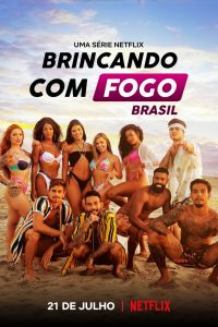 Brincando com Fogo: Brasil: 1 Temporada