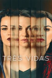 Três Vidas: 1 Temporada