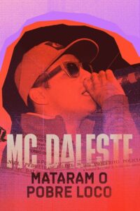 MC Daleste: Mataram o Pobre Loco: 1 Temporada