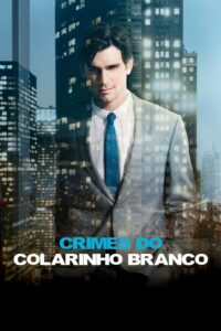 Crimes do Colarinho Branco: 6 Temporada