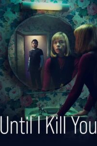 Until I Kill You: 1 Temporada